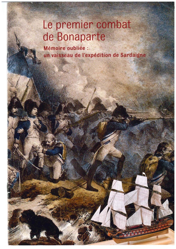 LE PREMIER COMBAT DE BONAPARTE. Mémoire oubliée : un vaisseau de l'expédition de Sardaigne LE PREMIER COMBAT DE BONAPARTE. Mémoire oubliée : un vaisseau de l'expédition de Sardaigne