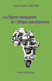 Les figures marquantes de l'Afrique subsaharienne Les figures marquantes de l'Afrique subsaharienne