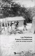"Les relations franco-tchadiennes" de Ahmat Yacoub - Prix : 19 €