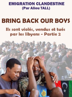 Emigration clandestine : BRING BACK OUR BOYS ! Ils sont violés, vendus et tués par les libyens Emigration clandestine : BRING BACK OUR BOYS ! Ils sont violés, vendus et tués par les libyens