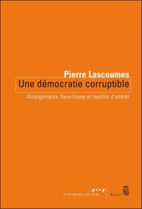 Une démocratie corruptible, un ouvrage de Pierre Lascoumes