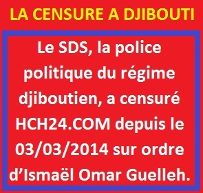 Djibouti : Le dictateur Ismaël Omar Guelleh de Djibouti a censuré le site web d’actualité HCH24.com
