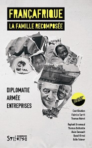 FRANCAFRIQUE, LA FAMILLE RECOMPOSÉE ( nouveau livre)