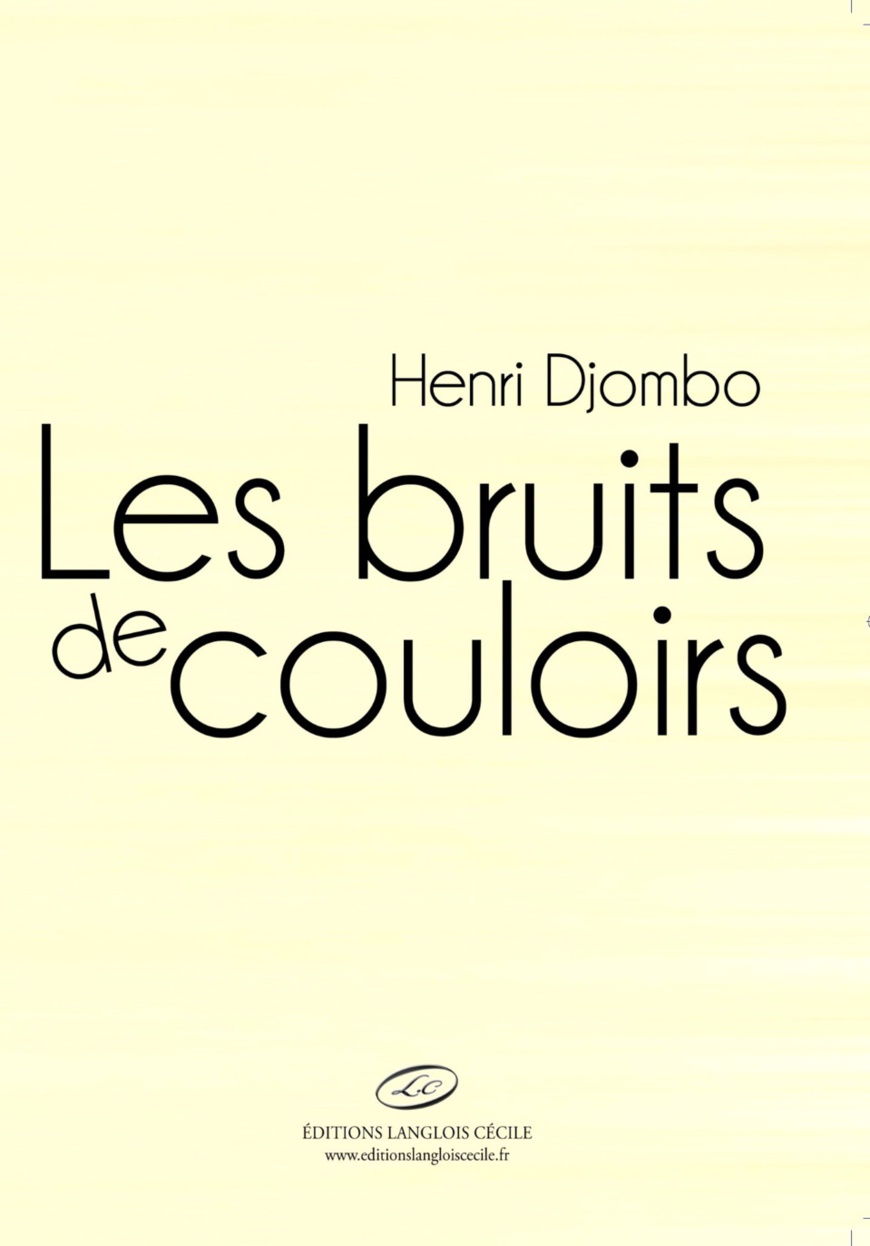 THÉÂTRE : L'écrivain Congolais Henri DJOMBO s'illustre avec « Les bruits des couloirs »
