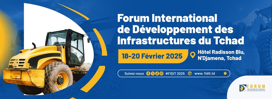 FIDIT 2025 : Le Tchad à la croisée des chemins pour un désenclavement durable FIDIT 2025 : Le Tchad à la croisée des chemins pour un désenclavement durable