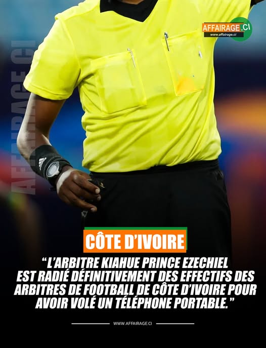 Football Ivoirien : Un arbitre radié pour avoir volé un téléphone portable