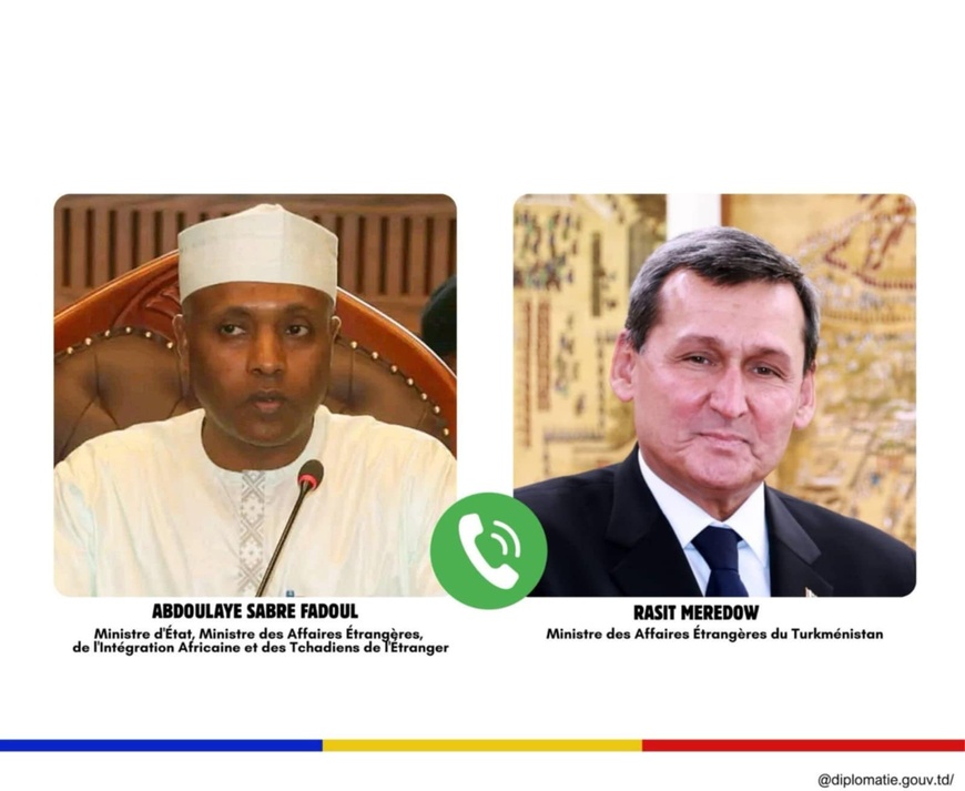 Tchad-Turkménistan : échanges téléphoniques entre le ministre d'Etat avec son homologue turkmène Tchad-Turkménistan : échanges téléphoniques entre le ministre d'Etat avec son homologue turkmène