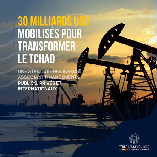 Tchad : 30 milliards de dollars pour le Plan National de Développement "Tchad Connexion 2030"