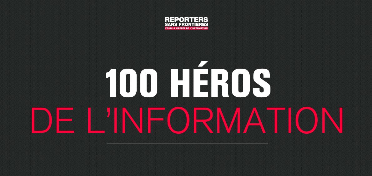 JOURNEE MONDIALE DE LA LIBERTE DE LA PRESSE 2014 : RSF publie la liste des “100 héros de l’information”