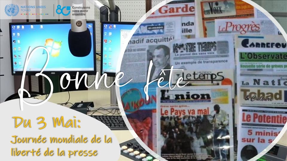 Tchad : Les Nations Unies saluent le rôle essentiel des médias pour la Journée Mondiale de la Liberté de la Presse