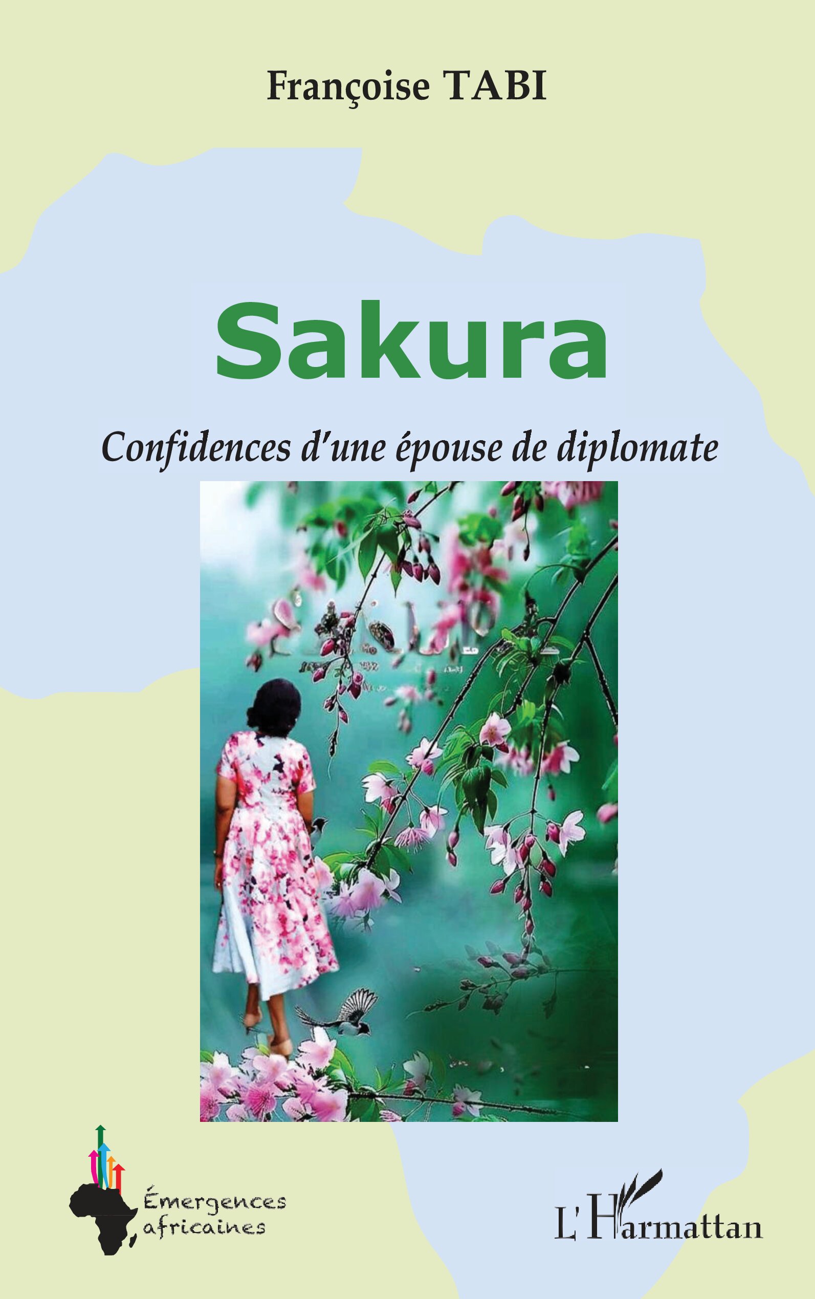 « SAKURA : Confidences d’une épouse de diplomate » de Françoise Tabi. Cet ouvrage autobiographique et didactique sera dédicacé le 19 novembre 2025 à Yaoundé.