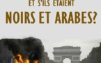 Gilets jaunes : Et s'ils étaient noirs et arabes ?