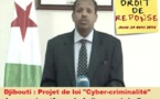 Djibouti : La sournoise réforme du droit, pour criminaliser tous les internautes et démocrates