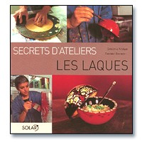 | SECRETS D'ATELIERS : LES LAQUES