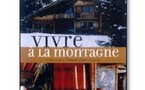 | VIVRE A LA MONTAGNE
