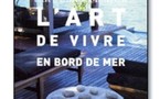 | L'ART DE VIVRE EN BORD DE MER