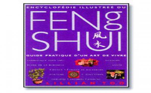 | ENCYCLOPEDIE ILLUSTREE DU FENG SHUI