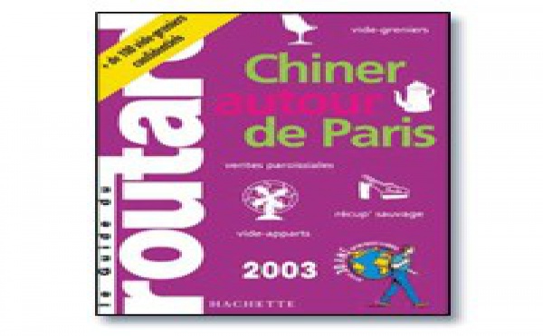 | GUIDE DU ROUTARD, CHINER AUTOUR DE PARIS