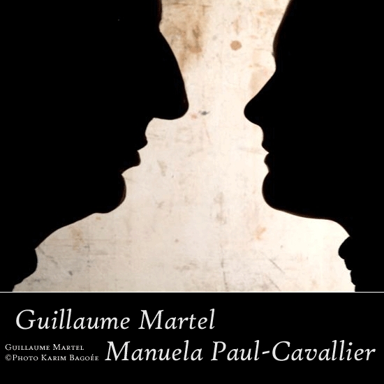 GUILLAUME MARTEL ET MANUELA PAUL-CAVALLIER