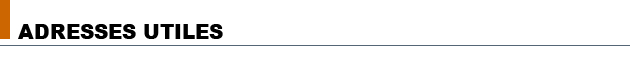 ADRESSES UTILES