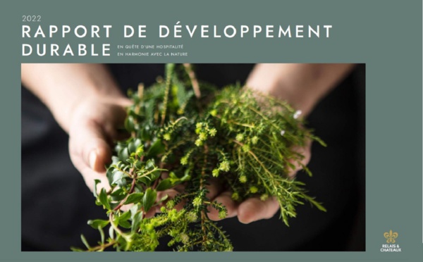 2ème rapport de développement durable de Relais &amp; Châteaux : progrès et ambition !