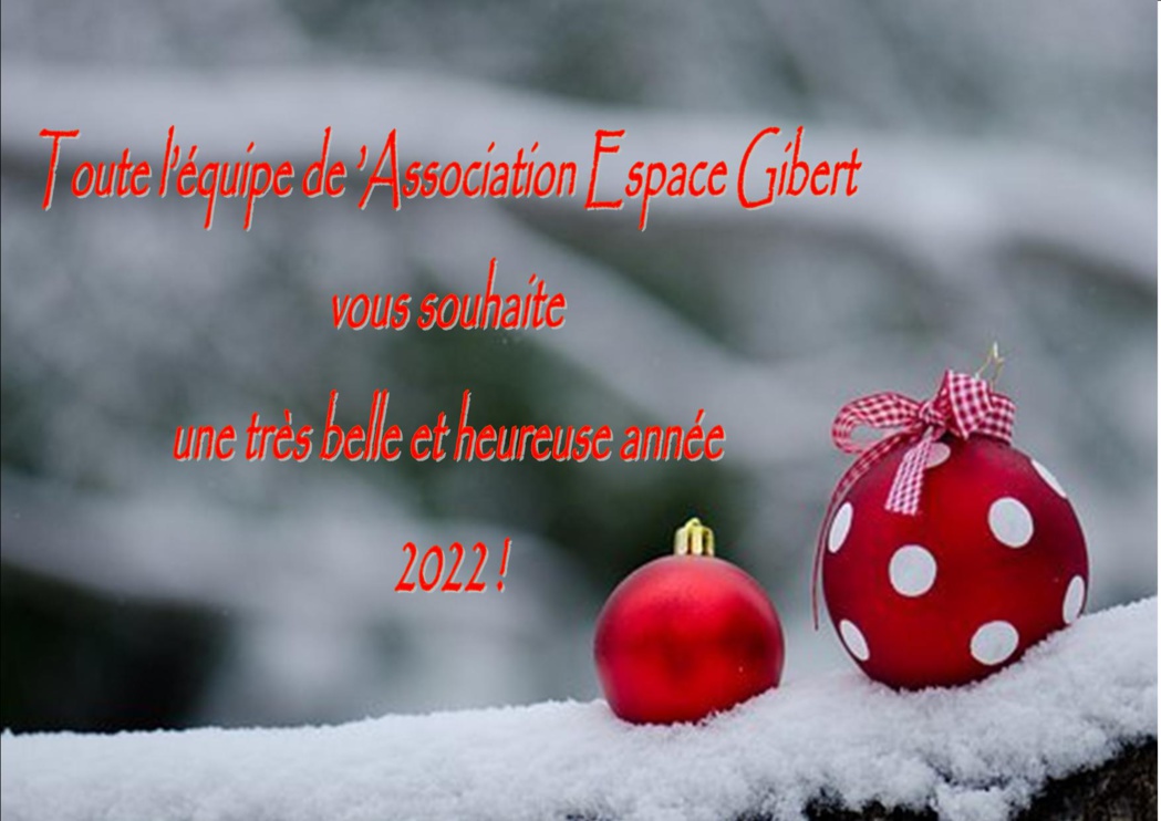 L'Association Espace Gibert vous souhaite une très belle et heureuse année 2022 !