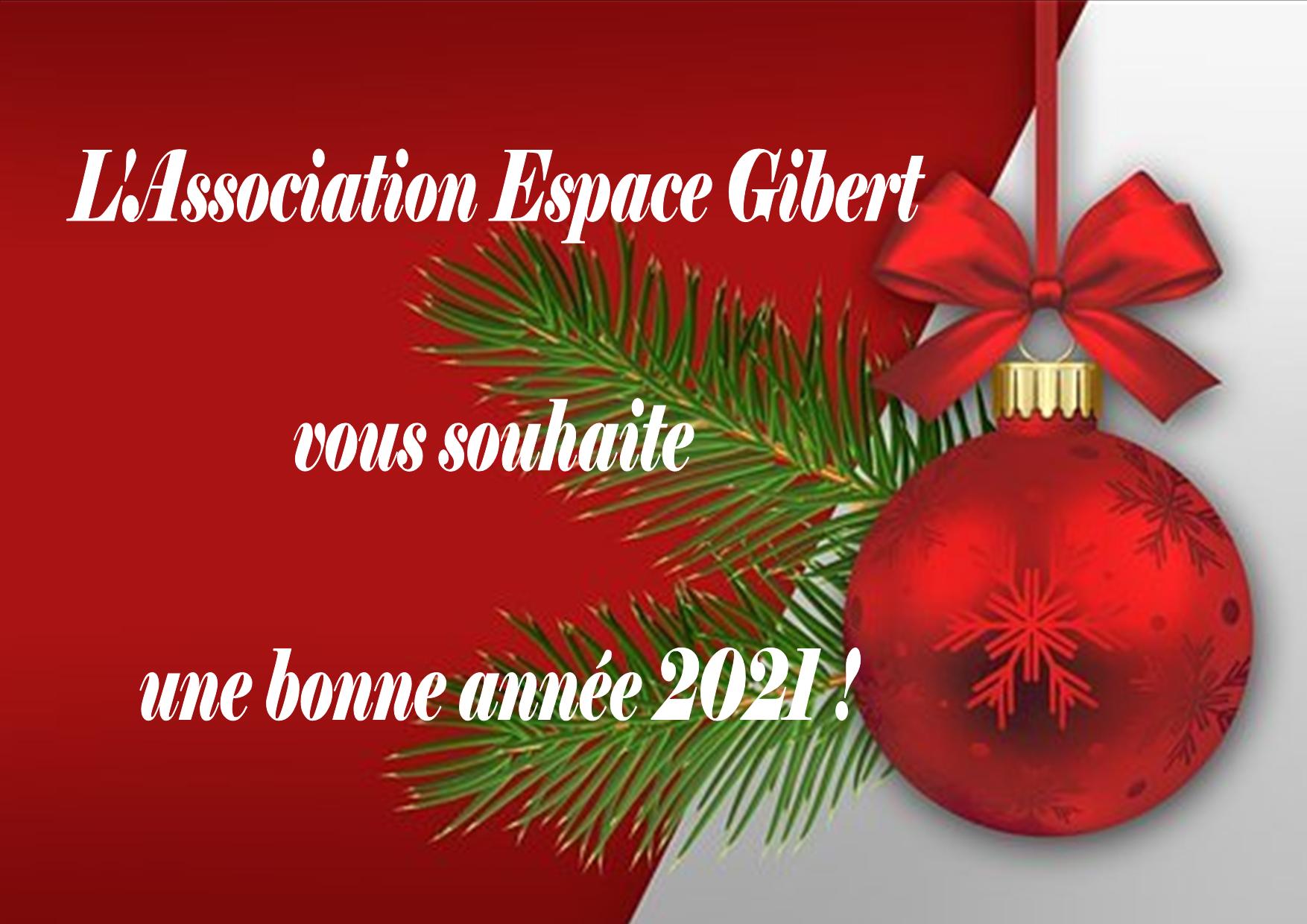 L'Association Espace Gibert vous souhaite une très heureuse année 2021