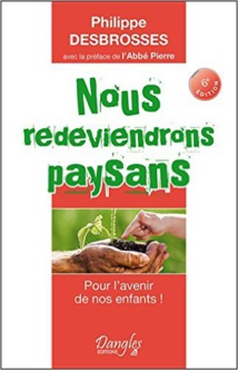 Nous redeviendrons paysans - Pour l'avenir de nos enfants ! de Philippe Desbrosses