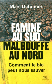 Famine au Sud, malbouffe au Nord de Marc Dufumier Famine au Sud, malbouffe au Nord de Marc Dufumier