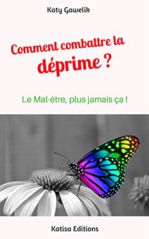 Sortie de la version papier du livre "Comment combattre la déprime ? Le mal-être plus jamais ça !" Sortie de la version papier du livre "Comment combattre la déprime ? Le mal-être plus jamais ça !"
