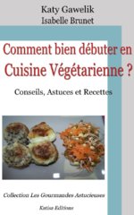Sortie du livre "Comment bien débuter en Cuisine Végétarienne"