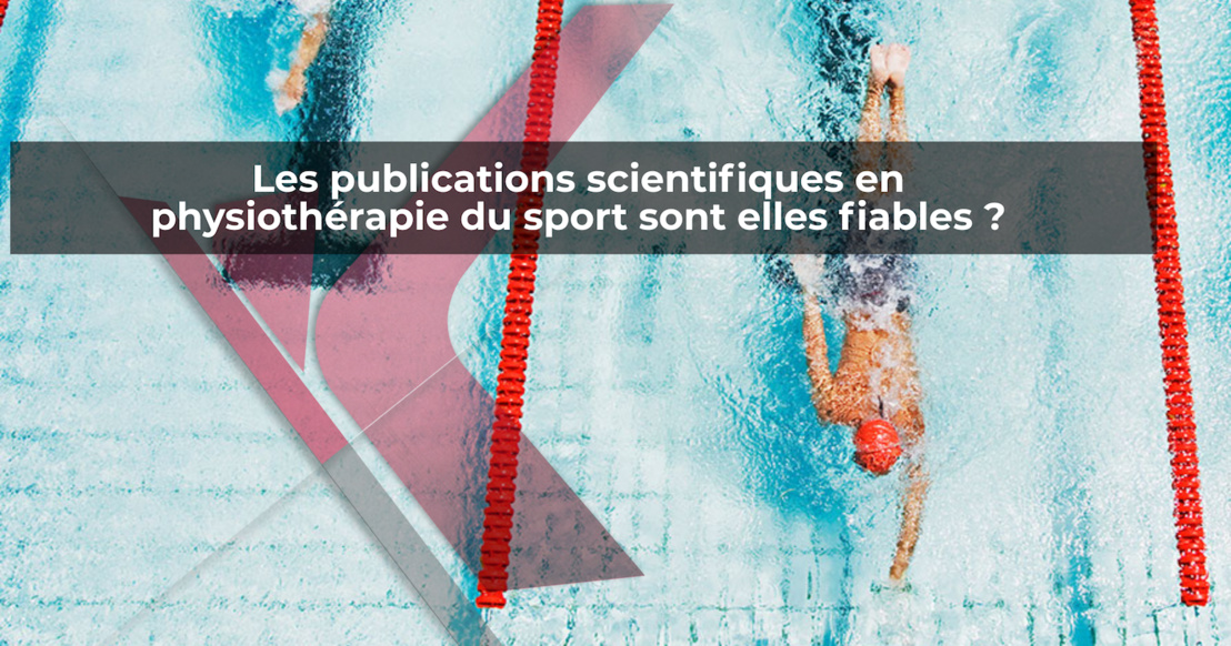 Les publications scientifiques en physiothérapie du sport sont elles fiables ?