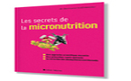 Sortie du livre « Les secrets de la micronutrition » - Ed. Albin Michel