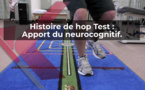 Histoire de hop Test: Apport du neurocognitif. 