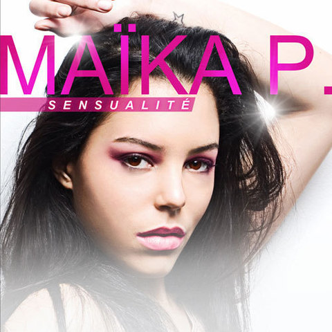 Maika P : aprés Embrasse-Moi, Maika joue la carte de la sensualité