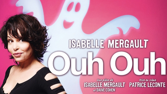 Isabelle Mergault revient au theatre dans une pièce mise en scène par Patrice Leconte intitulé Ouh Ouh