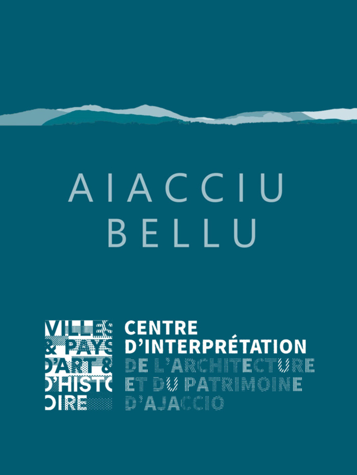 "Aiacciu Bellu" visites thématiques du patrimoine Ajaccien du mois d'avril "Aiacciu Bellu" visites thématiques du patrimoine Ajaccien du mois d'avril