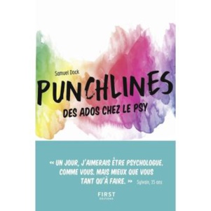 Punchlines, des ados chez le psy. L'humour des ados, une autre façon de philosopher... Punchlines, des ados chez le psy. L'humour des ados, une autre façon de philosopher...