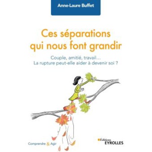Ces séparations qui nous font grandir Ces séparations qui nous font grandir