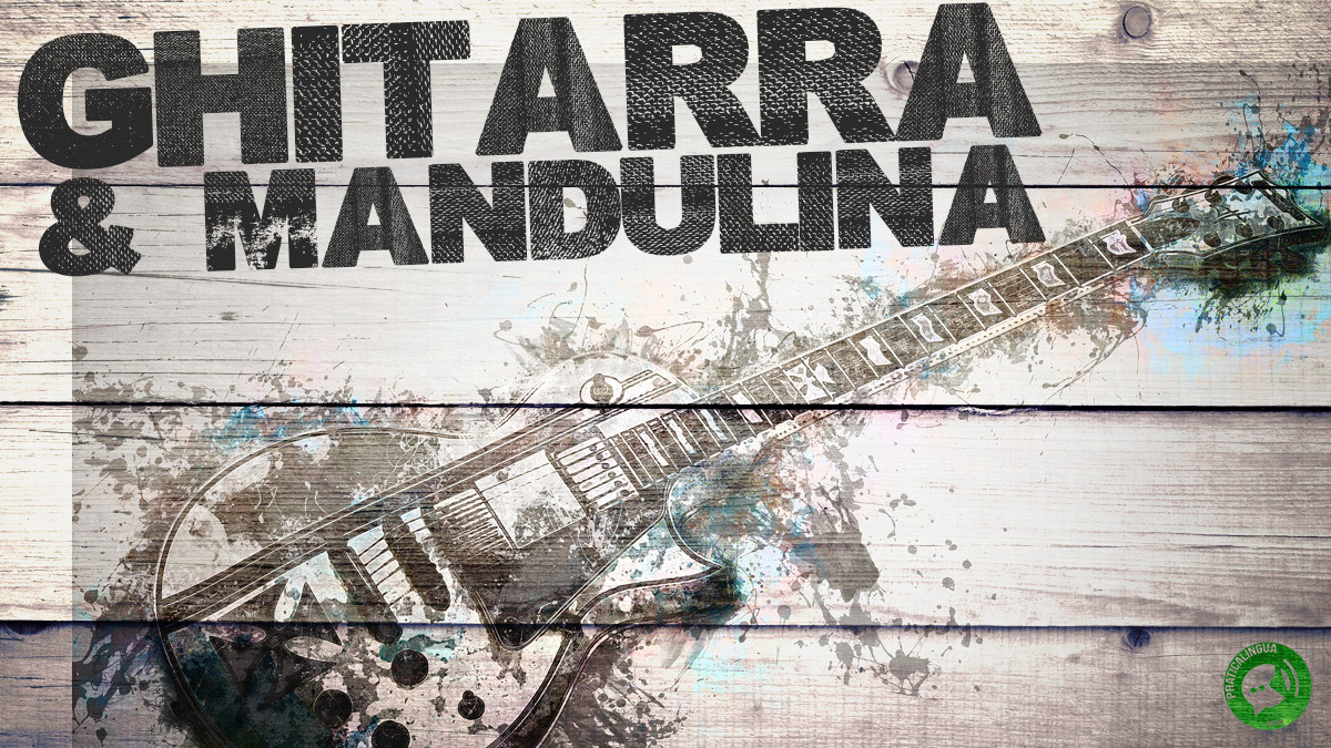 Ghitarra è Mandulina