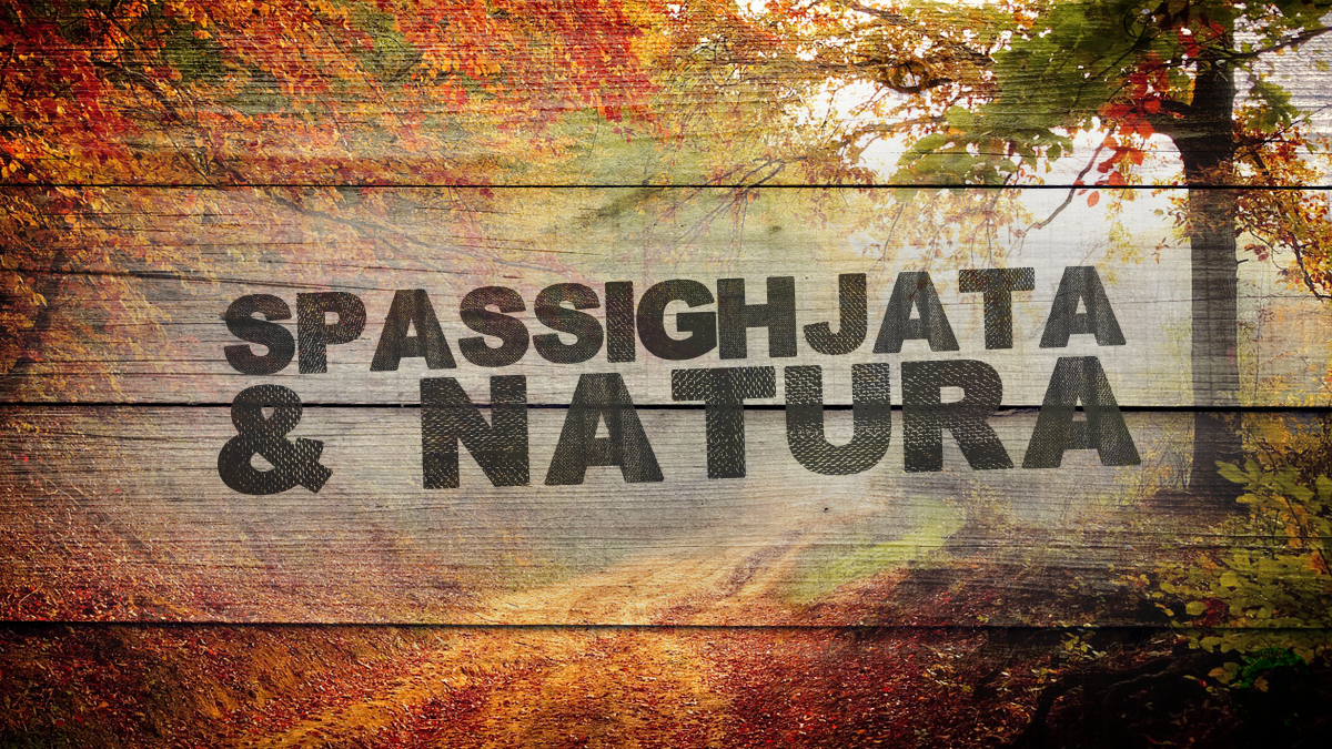 SPASSIGHJATA È NATURA