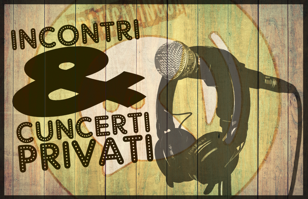 INCONTRI È CUNCERTI PRIVATI