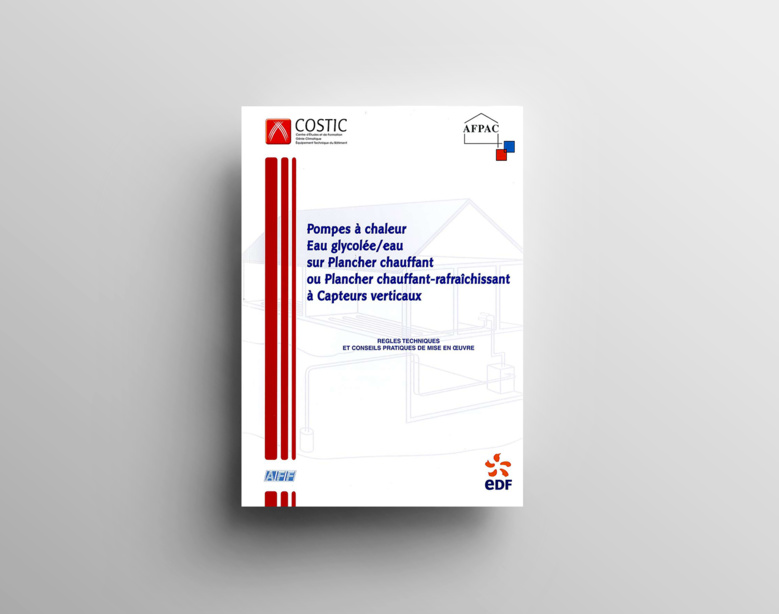 Pompe à Chaleur eau glycolée/eau sur plancher chauffant ou plancher chauffant-rafraichissant à capteurs verticaux Pompe à Chaleur eau glycolée/eau sur plancher chauffant ou plancher chauffant-rafraichissant à capteurs verticaux