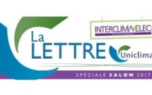 Revivez les temps forts du salon INTERCLIMA+ELEC 2017 via la Lettre interactive d'UNICLIMA