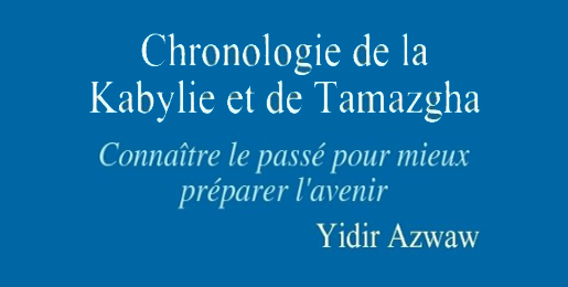 Publication : "Chronologie de la Kabylie et de Tamazgha" de Yidir Azwaw