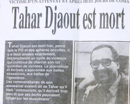 Assassinés par les hordes islamistes, les victimes du terrorisme, voient aujourd'hui leurs assassins  protégés et récompensé par le régime algérien . Ici, l'annonce de l'assassinat de Tahar Djaout par les hordes islamistes. (PH/DR)