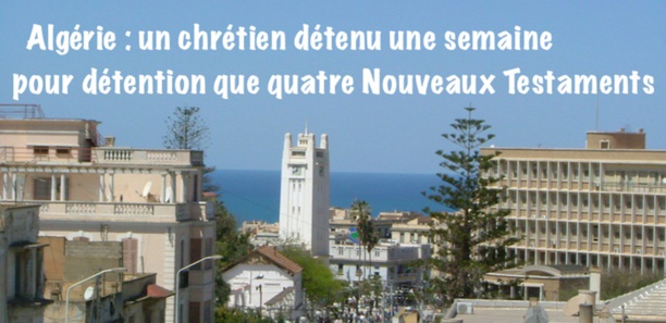 Algérie : détenu une semaine pour quatre Évangiles !