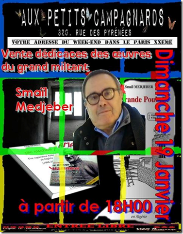 Rencontre littéraire avec Smaïl Medjeber le 19 janvier 2014 au Restaurant « Les Petits Campagnards », à partir de 18h, Paris 20ième, Métro ligne 11, station Jourdain. (PH/DR)