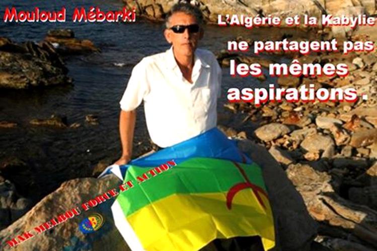 Mouloud Mébarki, président du Conseil national du MAK  à elgoual.com: « L’Algérie et la Kabylie ne partagent pas les mêmes aspirations »