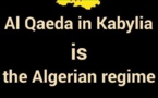 Contribution : Al Qaeda en Kabylie, c'est le régime algérien !